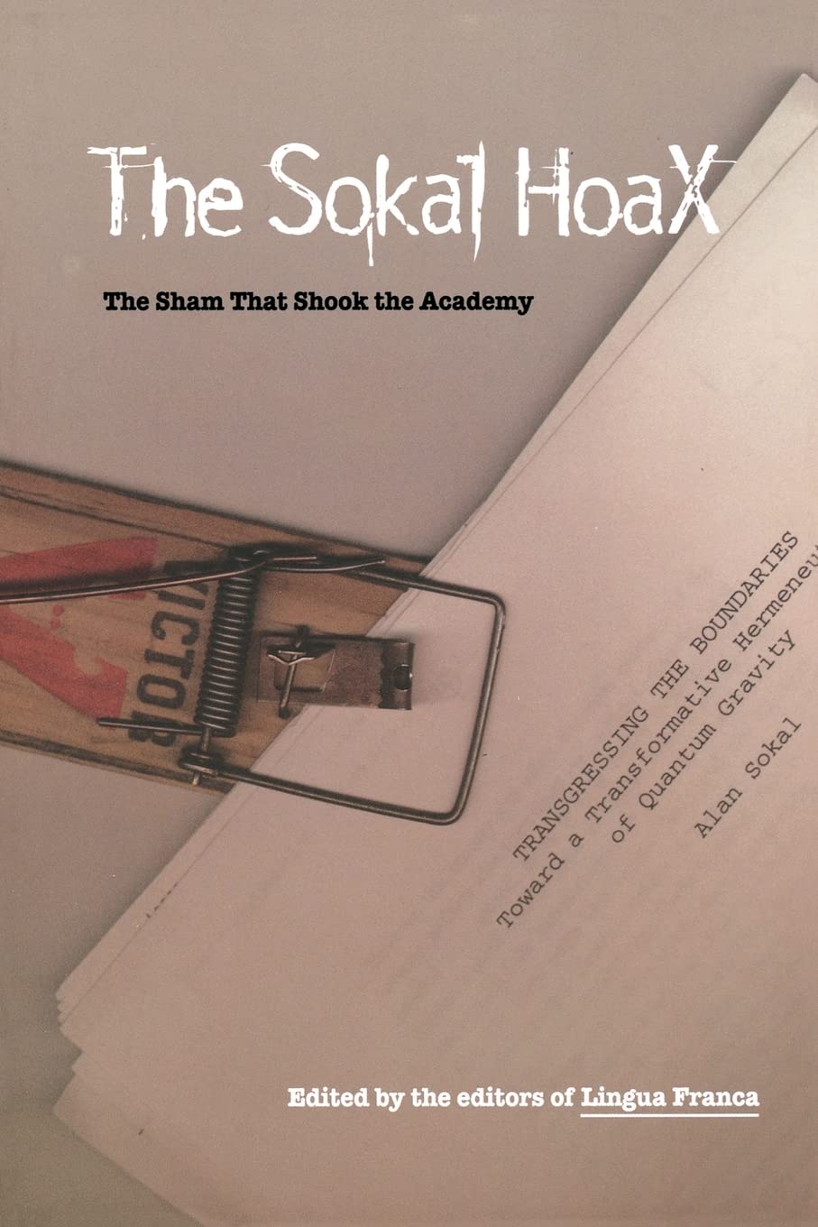 The Sokal Hoax: The Sham That Shook the Academy Media & Communication