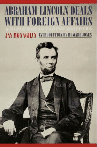 Abraham Lincoln Deals With Foreign Affairs: A Diplomat in Carpet Slippers book