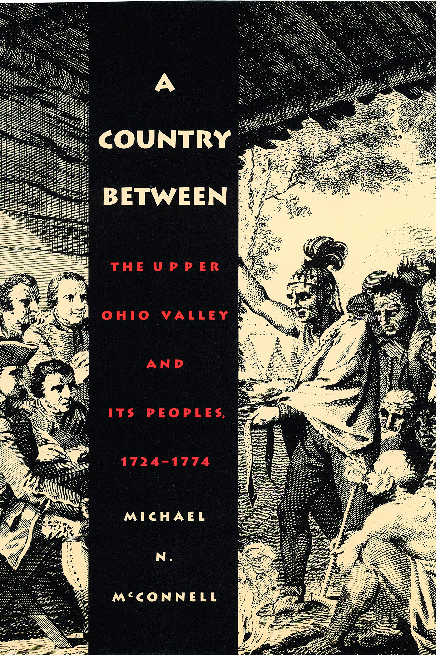 A Country Between: The Upper Ohio Valley and Its Peoples, 1724-1774 book