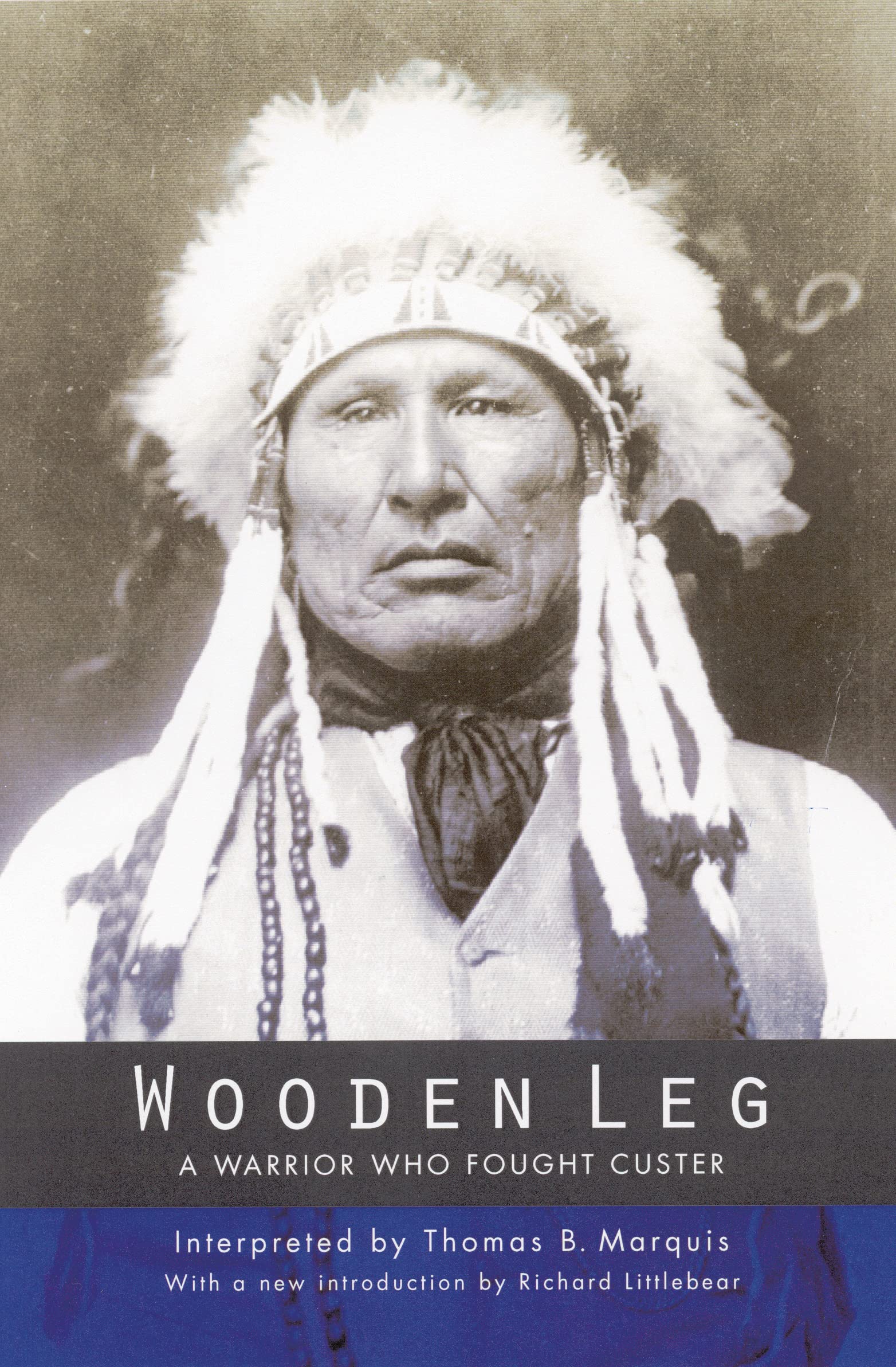 Wooden Leg: A Warrior Who Fought Custer (Second Edition) Books
