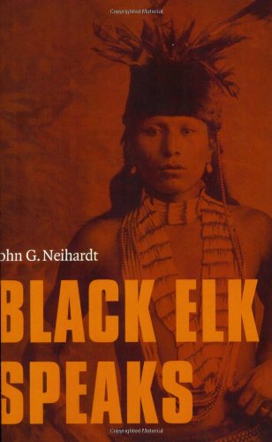Black Elk Speaks: Being the Life Story of a Holy Man of the Oglala Sioux Books