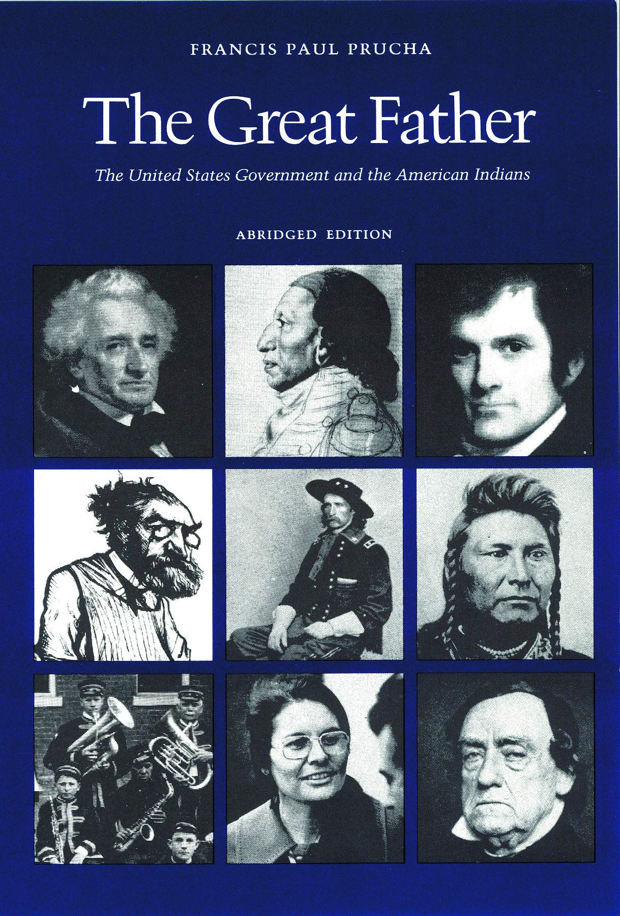 The Great Father: The United States Government and the American Indians (Abridged Edition) Social Sciences