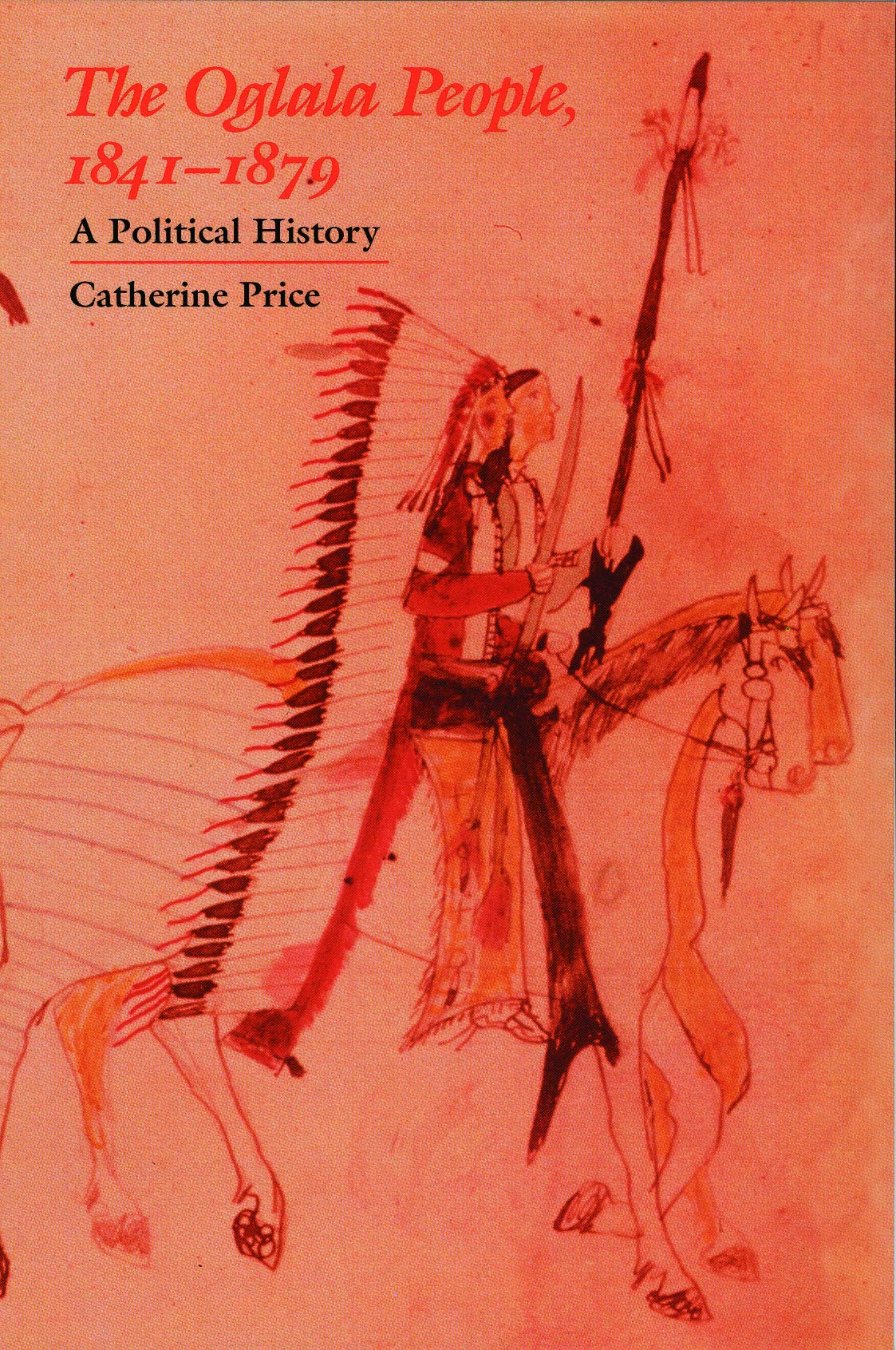 The Oglala People, 1841-1879: A Political History Social Sciences