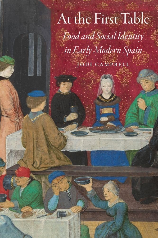 At the First Table: Food and Social Identity in Early Modern Spain (Early Modern Cultural Studies) Books