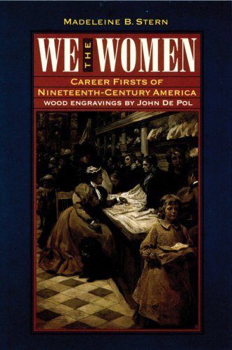 We the Women: Career Firsts of Nineteenth-century America (Bison Book) Books