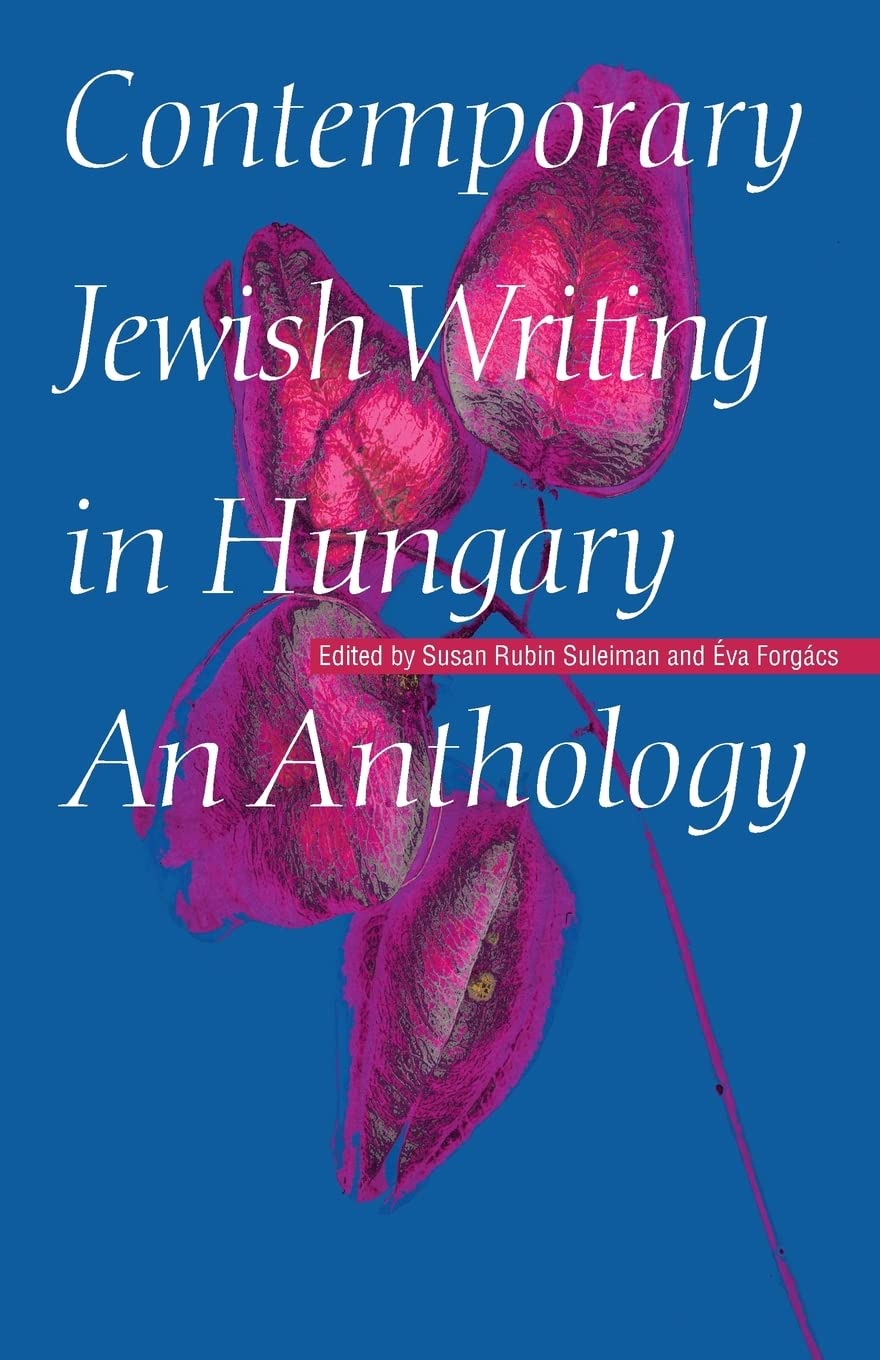 Contemporary Jewish Writing in Hungary: An Anthology (Jewish Writing in the Contemporary World Series) Social Sciences
