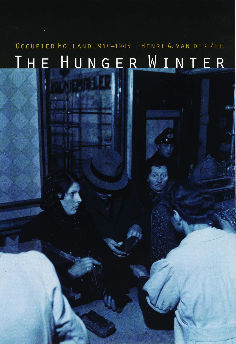 The Hunger Winter: Occupied Holland 1944-1945 book
