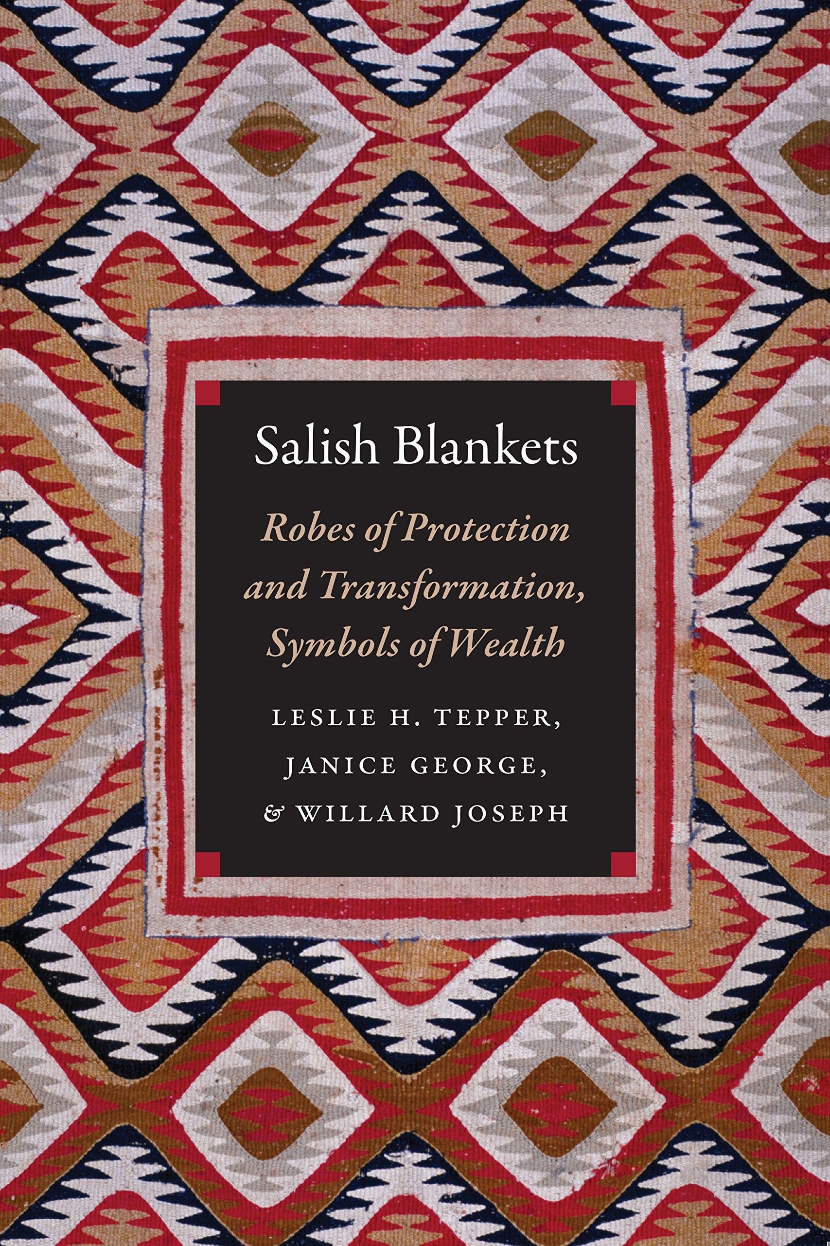 Salish Blankets: Robes of Protection and Transformation, Symbols of Wealth Social Sciences