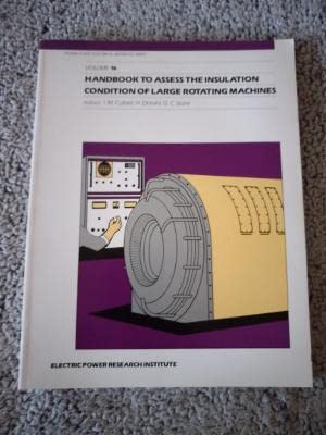 Power Plant Electrical Reference Series, Vol. 16: Handbook to Assess the Insulation Condition of Large Rotating Machines Books