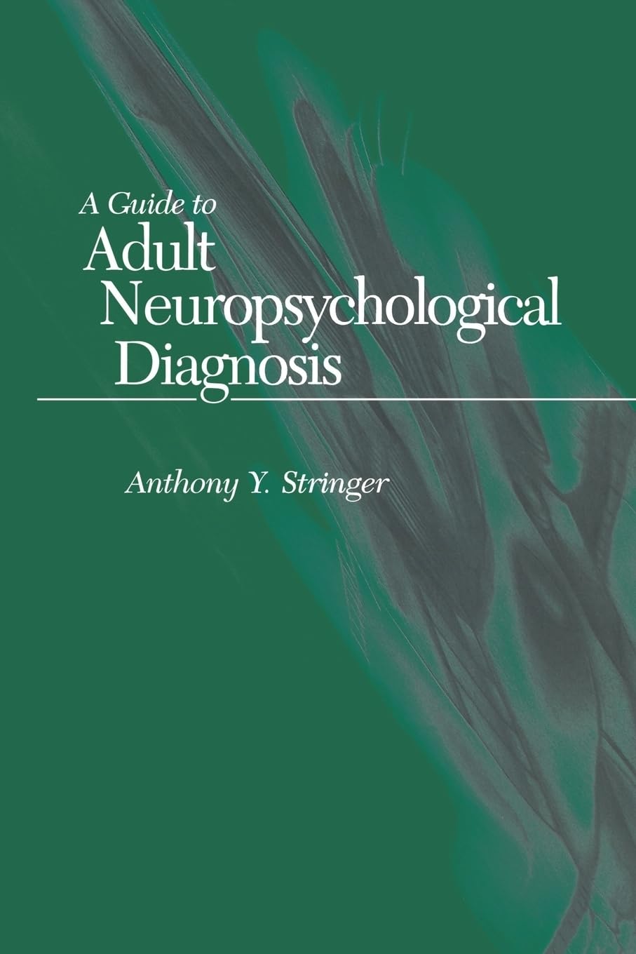A Guide to Adult Neuropsychological Diagnosis Medicine