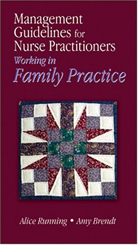 Management Guidelines for Nurse Practitioners Working in Family Practice (Management Guidelines Series for Nurse Practitioners) Medicine
