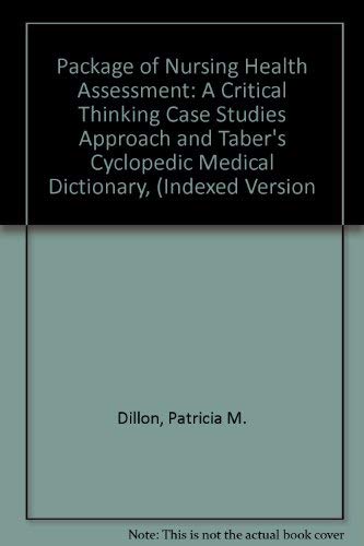 Package of Nursing Health Assessment: A Critical Thinking Case Studies Approach and Taber's Cyclopedic Medical Dictionary, (Indexed Version Medicine