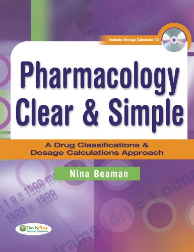 Pharmacology Clear & Simple: A Drug Classifications & Dosage Calculations Approach Medicine