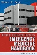 Detroit Receiving Hospital Emergency Medicine Handbook Medicine