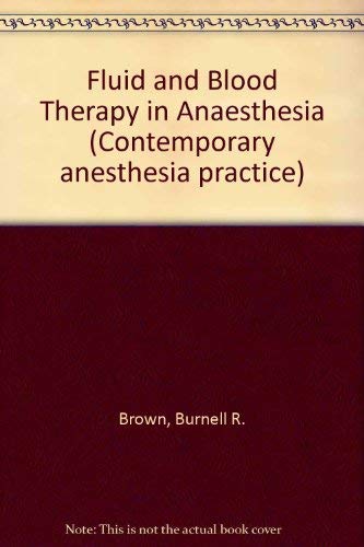 Fluid and Blood Therapy in Anesthesia: Contemporary Anesthesia Practice Medicine