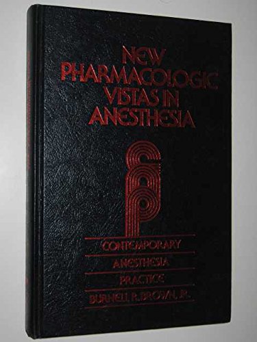 New Pharmacologic Vistas in Anesthesia: Contemporary Anaesthesia Practice Medicine