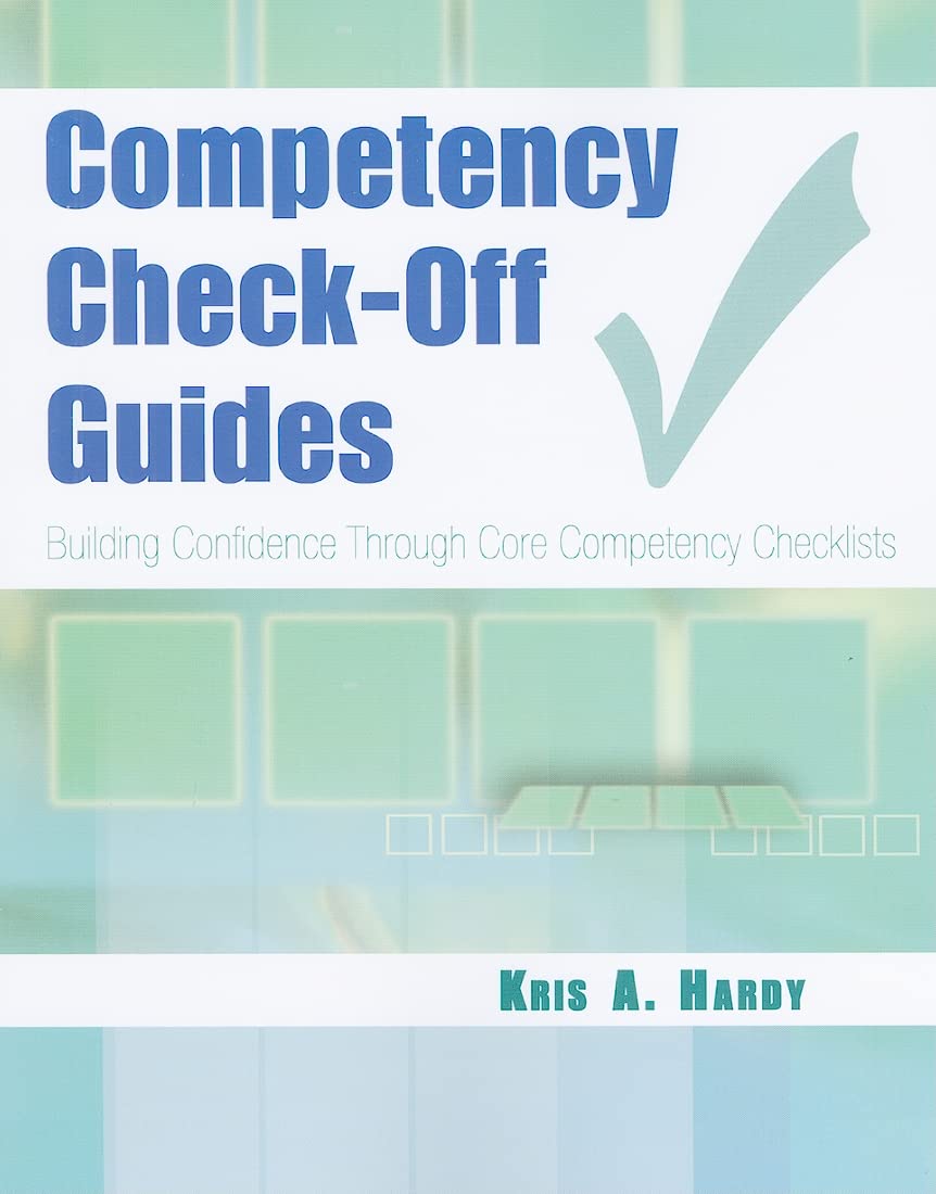 Competency Check-off Guides: Building Confidence Through Core Competency Checklists Medicine