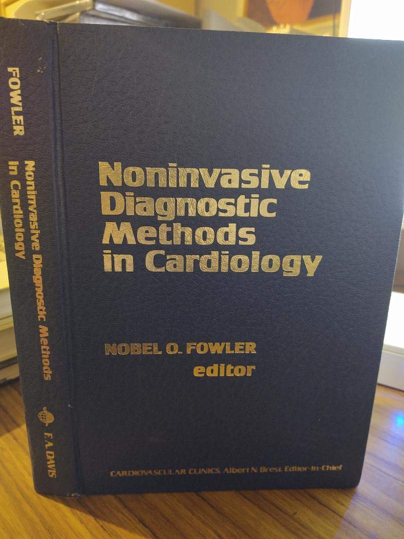 Noninvasive Diagnostic Methods in Cardiology (Cardiovascular Clinics) Medicine