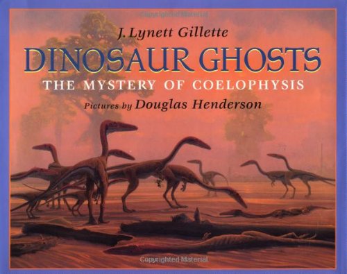 Dinosaur Ghosts: The Mystery of Coelophysis Non-fiction