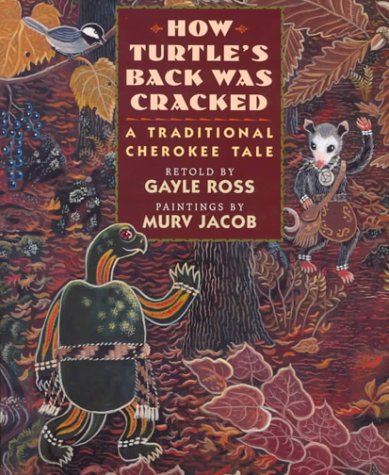 How Turtle's Back Was Cracked: A Traditional Cherokee Tale Non-fiction