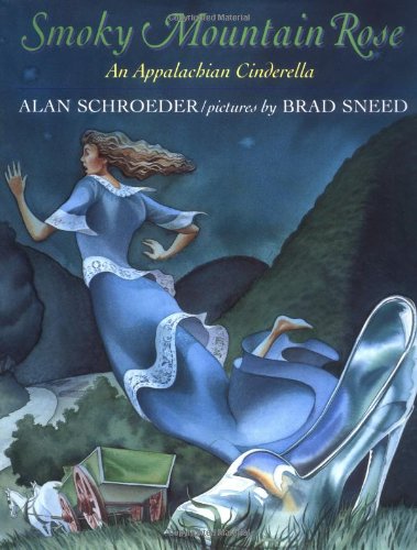 Smoky Mountain Rose: An Appalachian Cinderella Fairy Tales & Legends