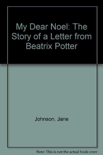 My Dear Noel (Library Edition): The Story of a Letter from Beatrix Potter Non-fiction