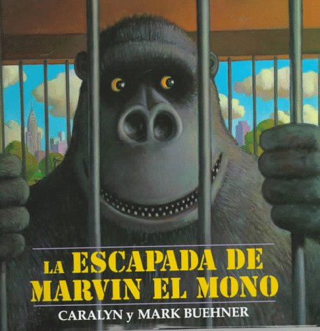The Escape of Marvin the Ape (La Escapada De Marvin El Mono): Spanish Edition Novels & Short Stories