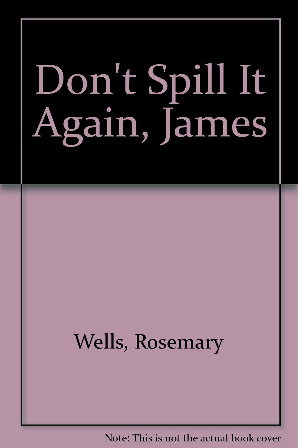 Don't Spill It Again, James: Library Edition Contemporary literature