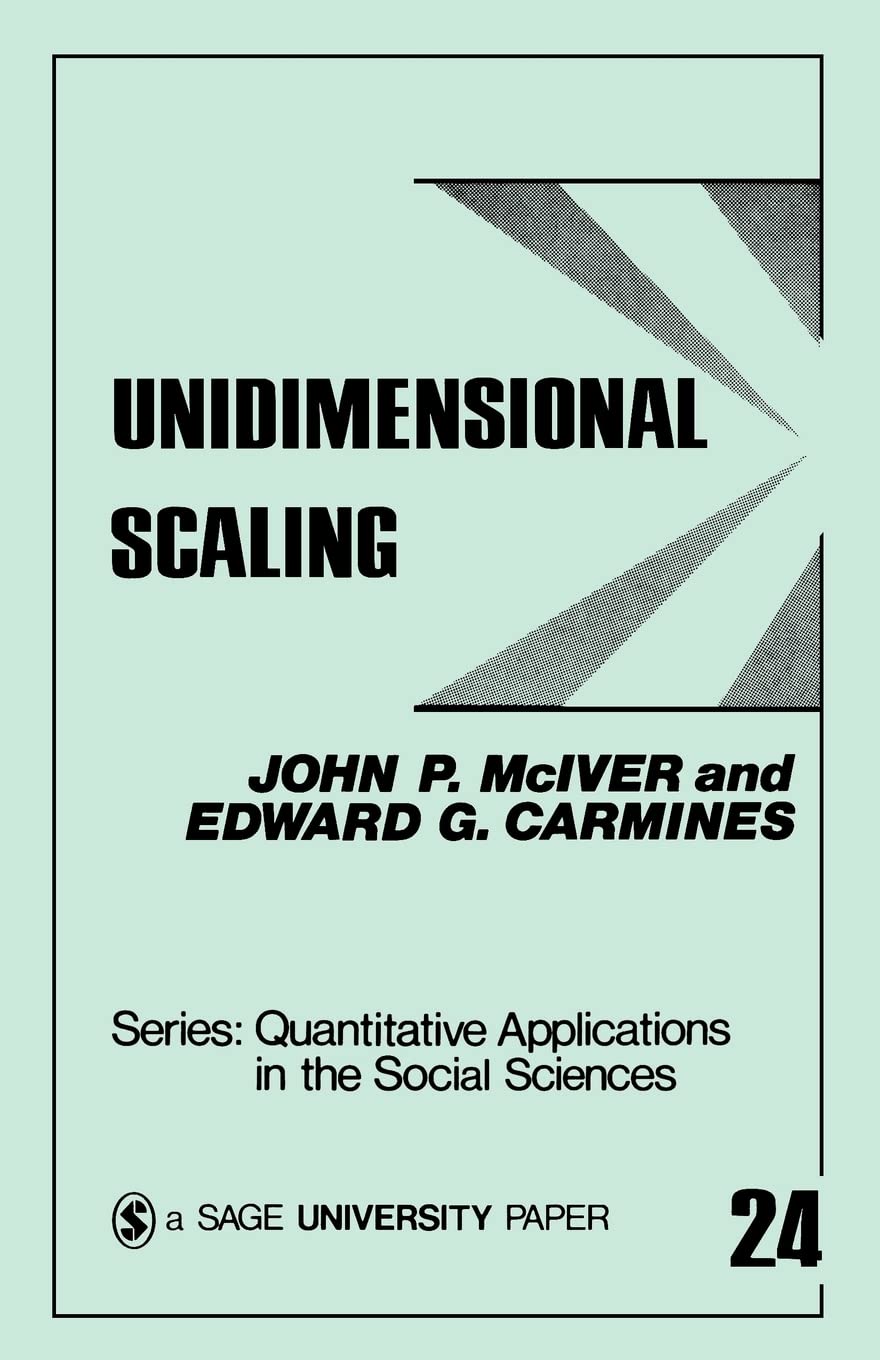 MCIVER: UNIDIMENSIONAL SCALING (PAPER) (Sage University Papers Series: Quantitative Applications in the Social Sciences, 07-024) Law