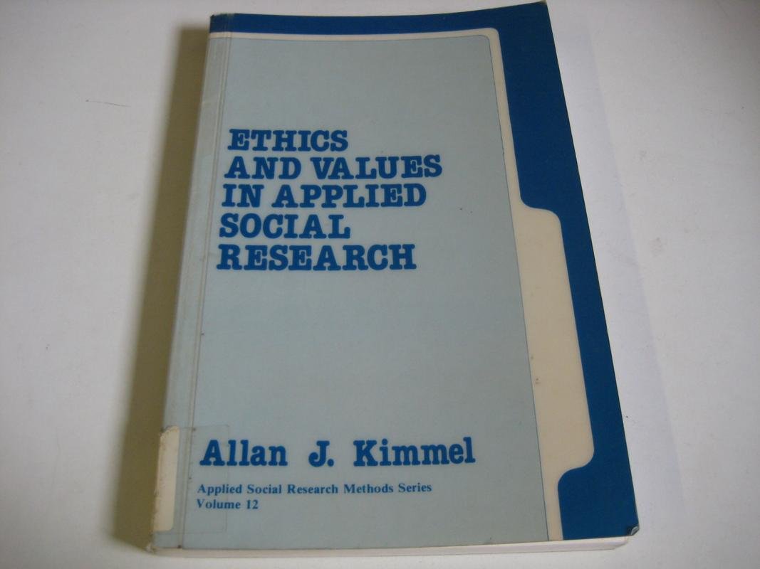 Ethics and Values in Applied Social Research (Applied Social Research Methods, Band 12) Natural Sciences