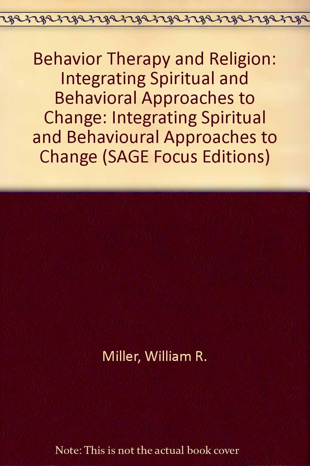 Behavior Therapy and Religion: Integrating Spiritual and Behavioral Approaches to Change (Sage Focus Editions) Psychology