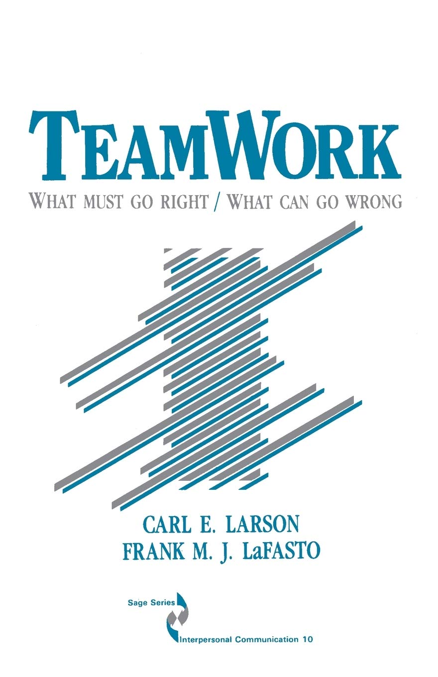 Teamwork: What Must Go Right/What Can Go Wrong (Series in Interpersonal Communication (Paper), 10) Law