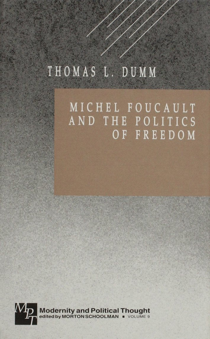 Michel Foucault and the Politics of Freedom (Modernity and Political Thought, 9) Philosophy