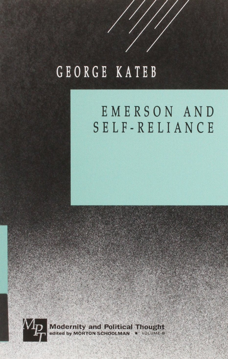 Emerson and Self-Reliance (Modernity and Political Thought, 8) Politics & History