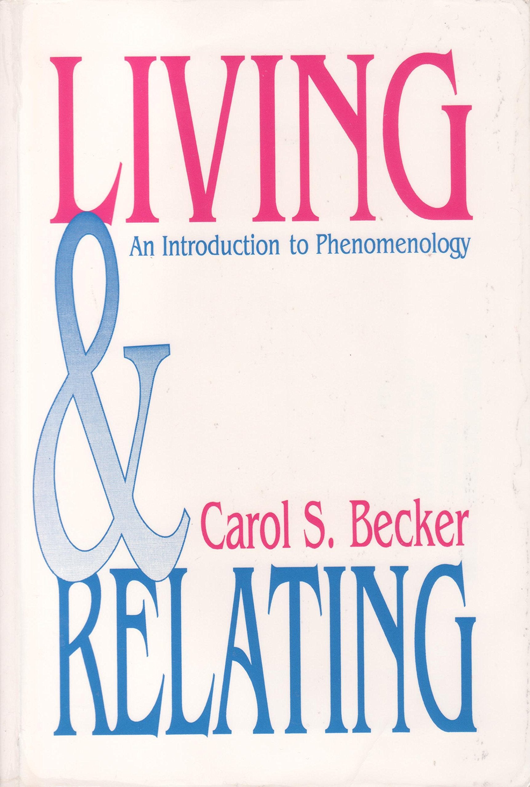 Living and Relating: An Introduction to Phenomenology Philosophy