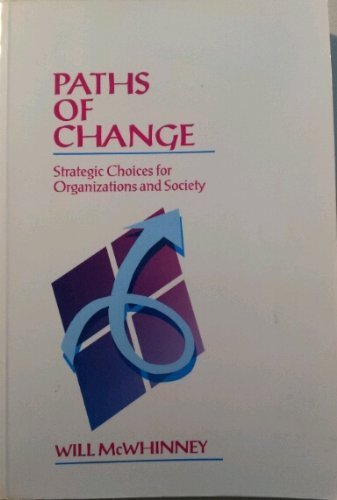 Paths of Change: Strategic Choices for Organizations and Society Social Sciences