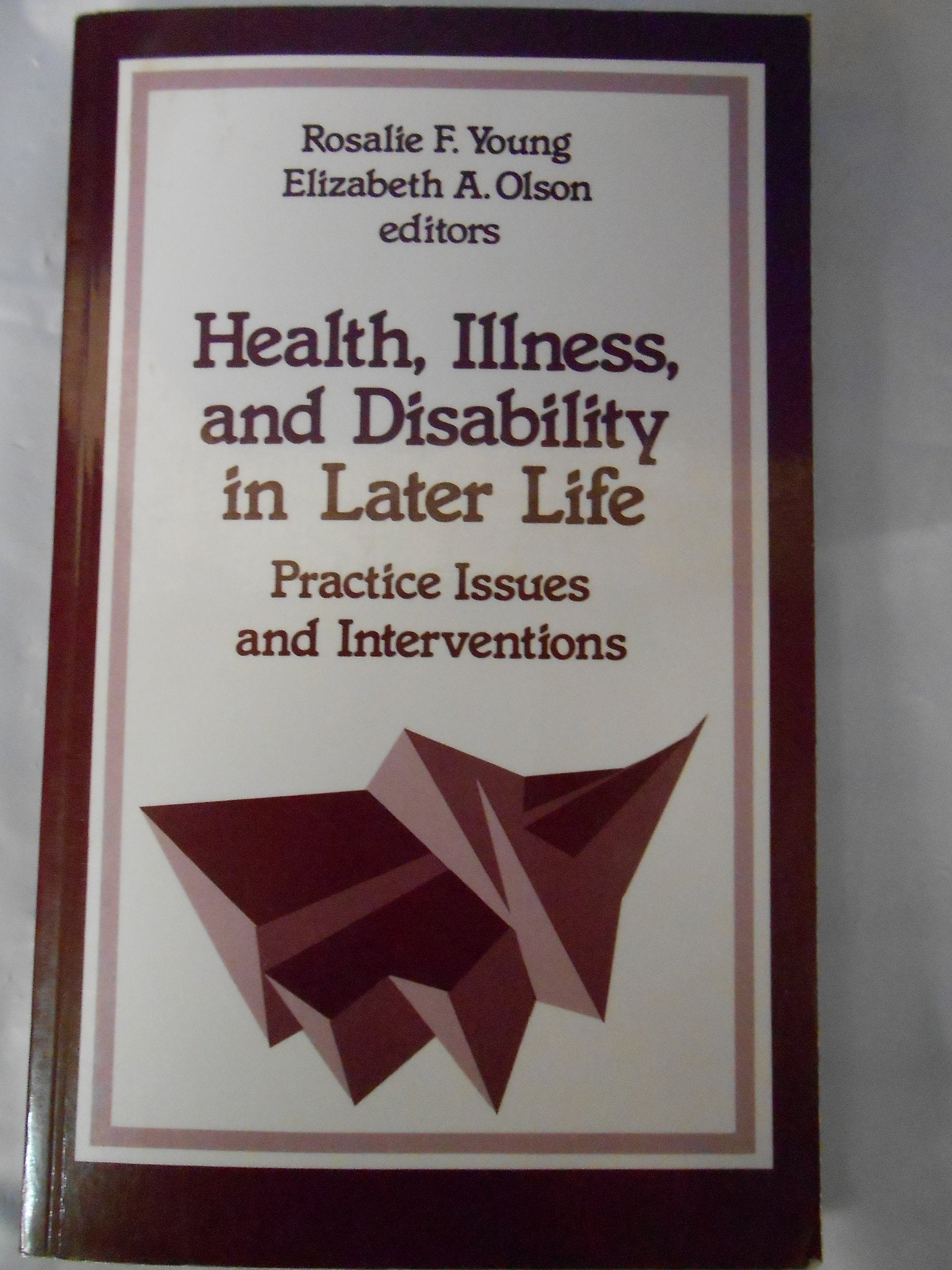 Health, Illness, and Disability in Later Life: Practice Issues and Interventions (Sage Sourcebooks for the Human Services Series, Band 17) Social Sciences