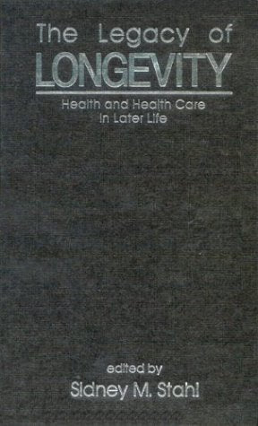 The Legacy of Longevity: Health and Health Care in Later Life Medicine