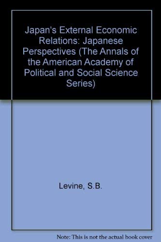 Japans External Economic Relations: Japanese Perspectives (Annals of the American Academy of Political & Social Science) Business, Finance & Career