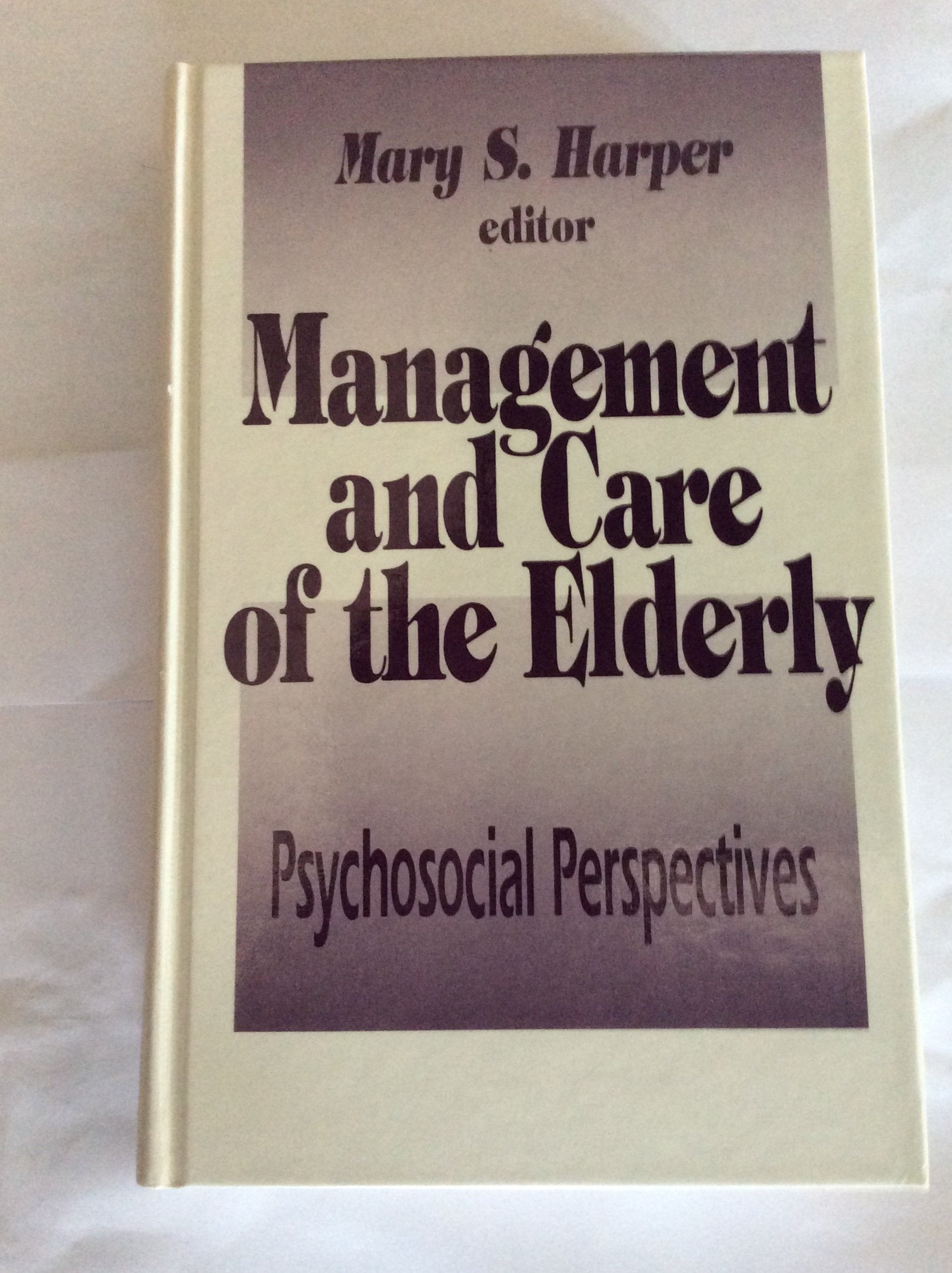 Management and Care of the Elderly: Psychosocial Perspectives Medicine
