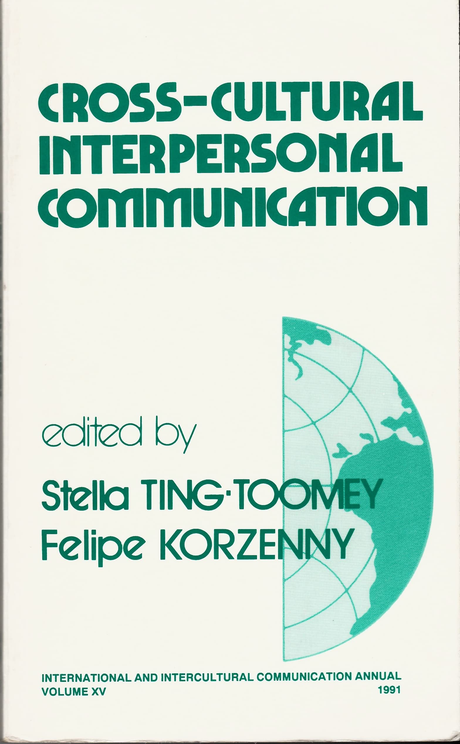 Cross-Cultural Interpersonal Communication (INTERNATIONAL AND INTERCULTURAL COMMUNICATION ANNUAL) Social Sciences