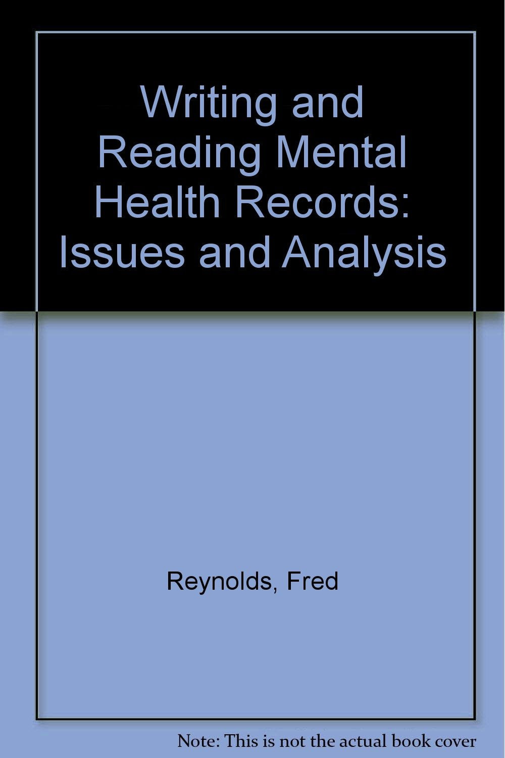 Writing and Reading Mental Health Records: Issues and Analysis Medicine