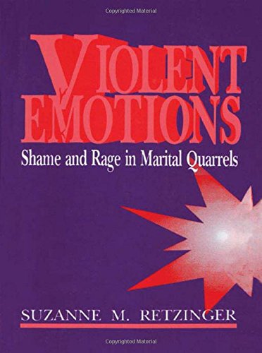 Violent Emotions: Shame and Rage in Marital Quarrels Social Sciences