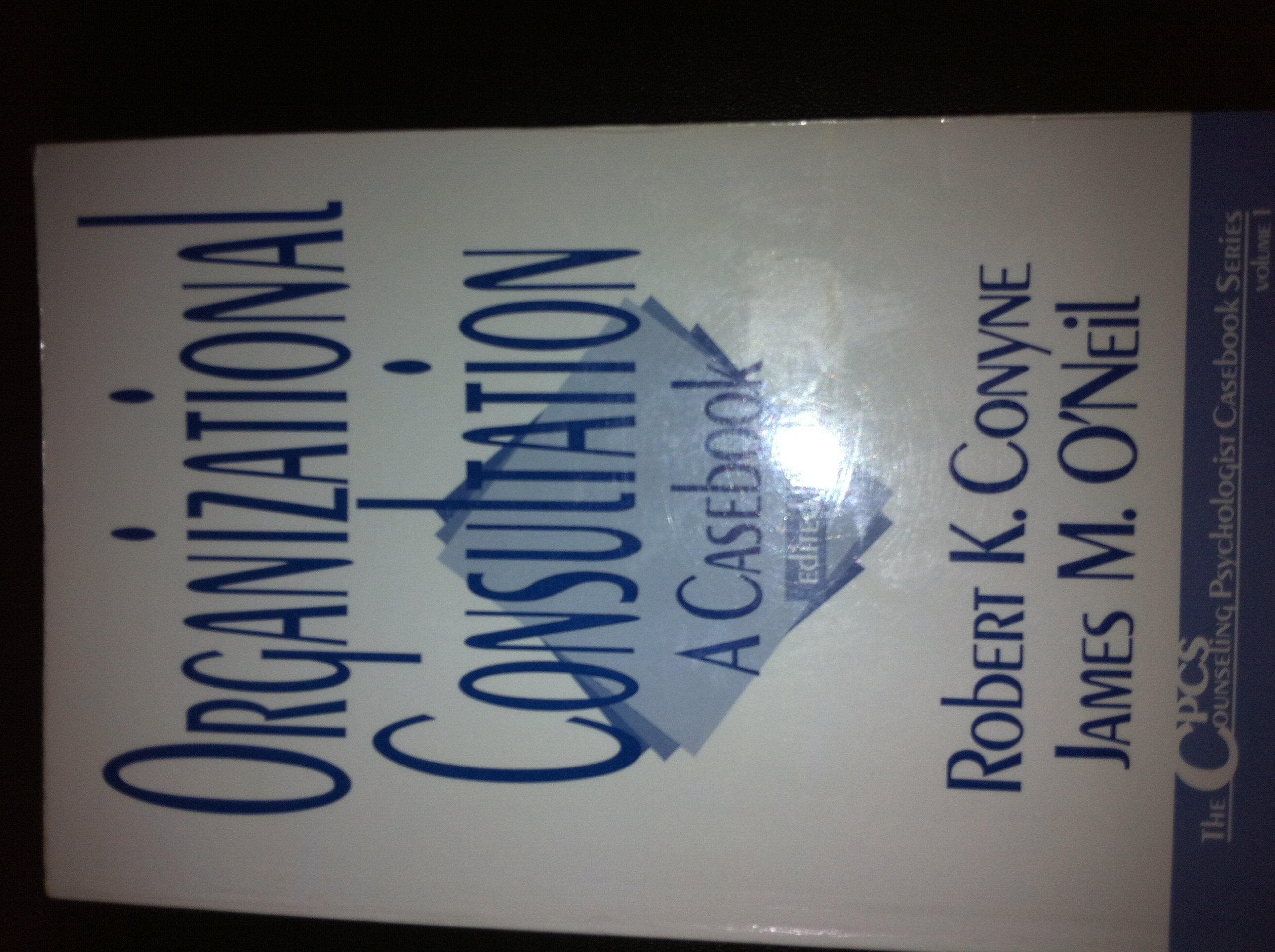 Organizational Consultation: A Casebook (The Counseling Psychologist Series, No. 1) Medicine