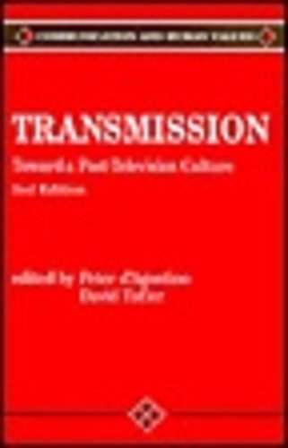 Transmission: Toward a Post-Television Culture (Communication and Human Values, Band 17) Media & Communication