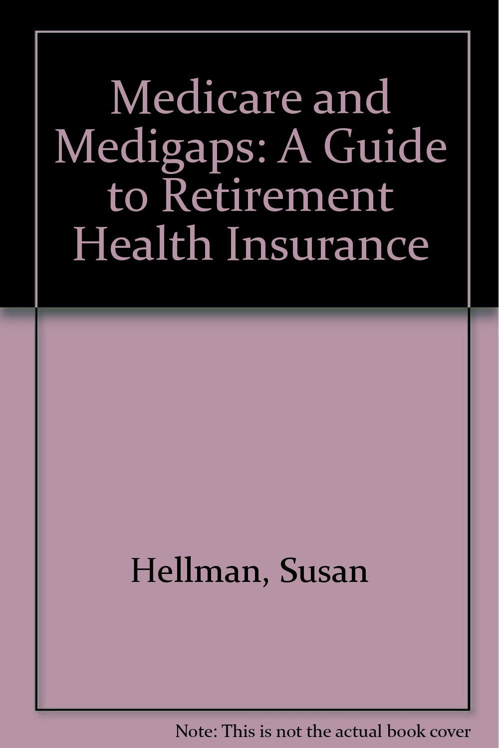 Medicare and Medigaps: A Guide to Retirement Health Insurance Social Sciences