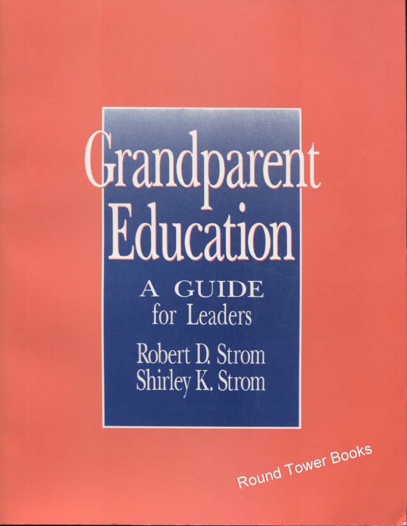 Grandparent Education: A Guide for Leaders (Grandparent Education Project) Social Sciences
