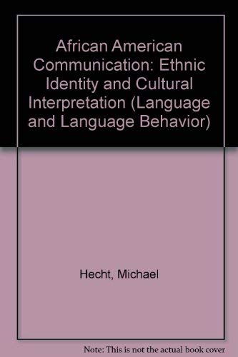 African American Communication: Ethnic Identity and Cultural Interpretation (LANGUAGE AND LANGUAGE BEHAVIORS) Learning & Reference