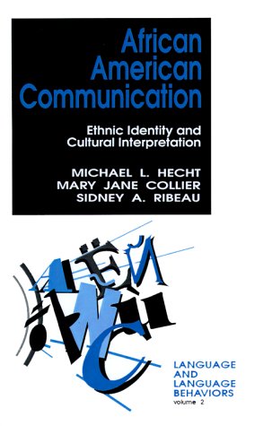African American Communication: Ethnic Identity and Cultural Interpretation (LANGUAGE AND LANGUAGE BEHAVIORS) Learning & Reference