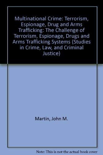 Multinational Crime: Terrorism, Espionage, Drug and Arms Trafficking (STUDIES IN CRIME, LAW AND JUSTICE) Law